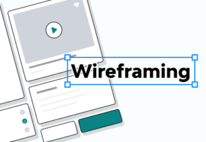 A Beginner’s Guide to Wireframing